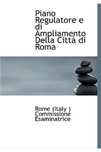 Piano Regulatore E Di Ampliamento Della Cittan Di Roma