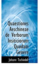 Quaestiones Aeschineae de Verborum Insiticiorum Quodam Genere