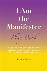 I Am the Manifeser, Play Book