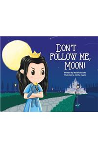 Don't Follow Me, Moon!