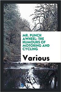MR. PUNCH AWHEEL: THE HUMOURS OF MOTORIN