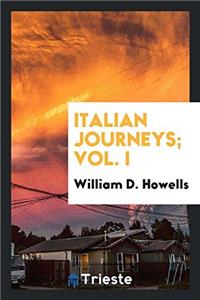 Italian journeys; Vol. I