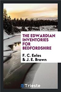 The Edwardian inventories for Bedfordshire