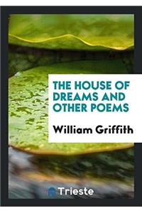 The House of Dreams and Other Poems