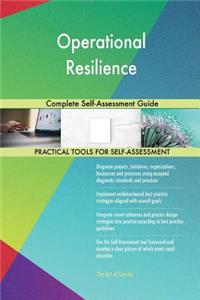 Operational Resilience Complete Self-Assessment Guide