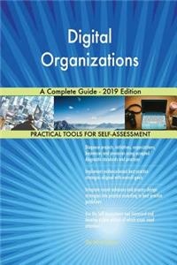 Digital Organizations A Complete Guide - 2019 Edition