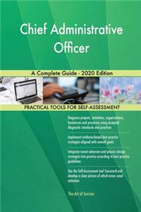 Chief Administrative Officer A Complete Guide - 2020 Edition