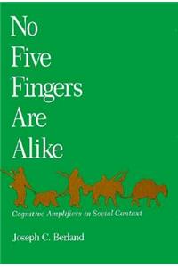 No Five Fingers Are Alike