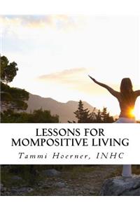 Lessons for MomPositive Living