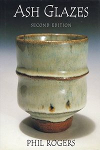 Ash Glazes (Ceramics) Hardcover â€“ 1 January 1992