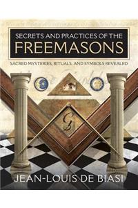 Secrets and Practices of the Freemasons