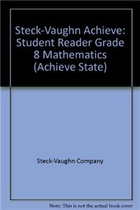 Steck-Vaughn Achieve: Student Reader Grade 8 Mathematics