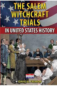 Salem Witchcraft Trials in United States History