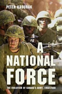 National Force: The Evolution of Canada's Army, 1950-2000