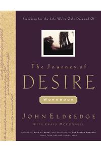 The Journey of Desire Journal and Guidebook: An Expedition to Discover the Deepest Longings of Your Heart
