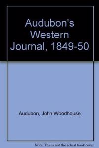 Audubon's Western Journal, 1849-1850