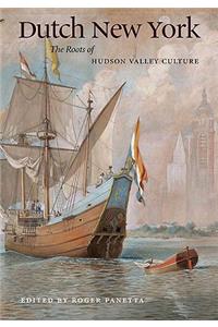 Dutch New York: The Roots of Hudson Valley Culture