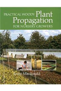 Practical Woody Plant Propagation for Nursery Growers