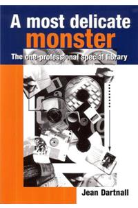 A Most Delicate Monster: The One-Professional Special Library