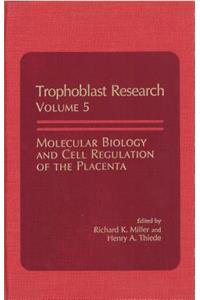 Molecular Biology and Cell Regulation of the Placenta