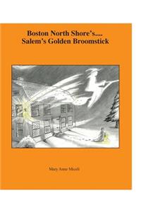 Boston North Shore's ... Salem's Golden Broomstick