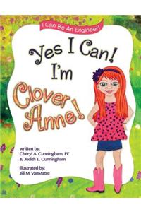 Yes I Can! I'm Clover Anne!