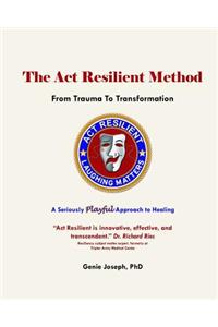 The Act Resilient Method