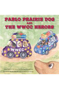Pablo Prairie Dog and the WWCC Heroes