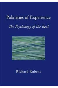 Polarities of Experience: The Psychology of the Real