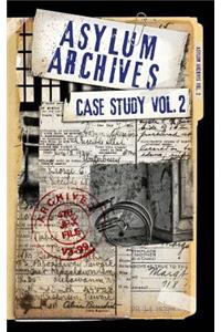 Asylum Archives Case Study Vol. 2