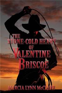 The Stone-Cold Heart of Valentine Briscoe