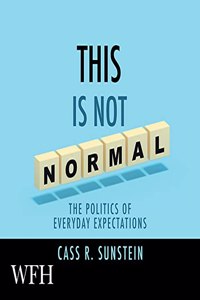 This is Not Normal: The Politics of Everyday Expectations