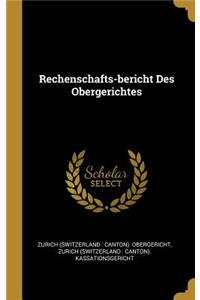 Rechenschafts-bericht Des Obergerichtes