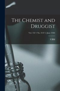 Chemist and Druggist [electronic Resource]; Vol. 132 = no. 3147 (1 June 1940)