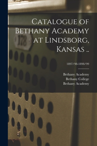 Catalogue of Bethany Academy at Lindsborg, Kansas ..; 1897/98-1898/99