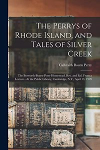 Perrys of Rhode Island, and Tales of Silver Creek