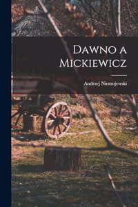 Dawno a Mickiewicz