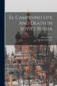 El Campesino Life And Death In Soviet Russia