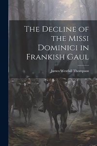 Decline of the Missi Dominici in Frankish Gaul