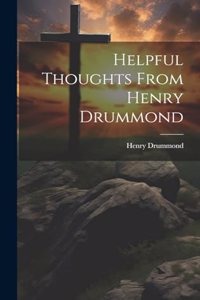 Helpful Thoughts From Henry Drummond