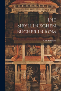 Die Sibyllinischen Bücher in Rom