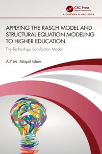 Applying the Rasch Model and Structural Equation Modeling to Higher Education