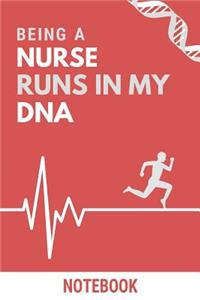 Being a Nurse Runs In My DNA Notebook