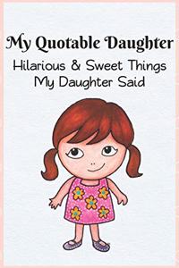 My Quotable Daughter