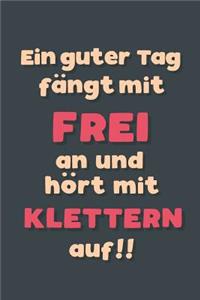 Ein guter Tag fängt mit Freiklettern an