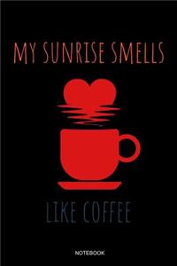 My Sunrise Smells Like Coffee