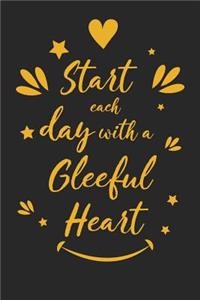 Start Each Day with a Gleeful Heart