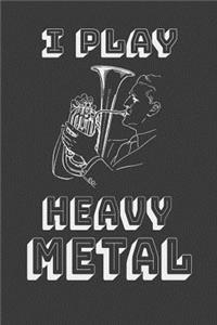I Play Heavy Metal