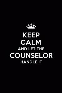 Keep Calm and Let the Counselor Handle It