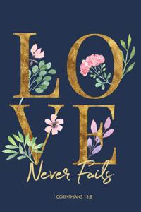 Love Never Fails 1 Corinthians 13